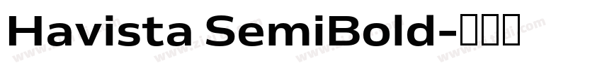 Havista SemiBold字体转换 Havista SemiBold字体转换